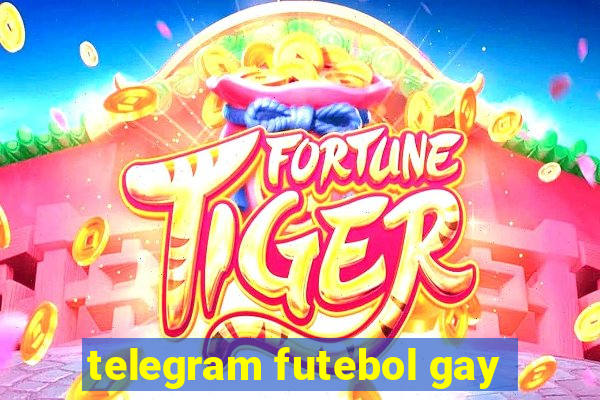 telegram futebol gay