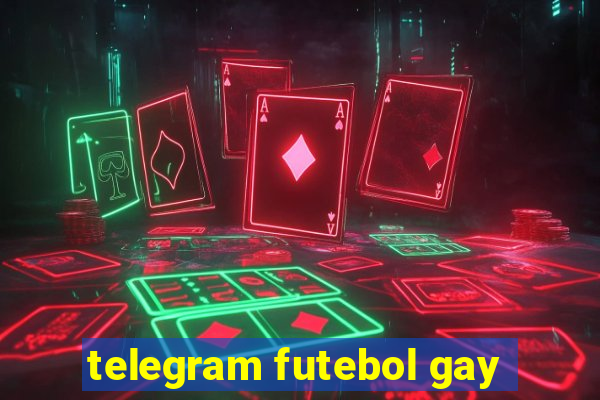 telegram futebol gay