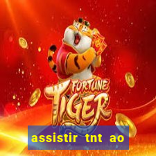 assistir tnt ao vivo gratis online