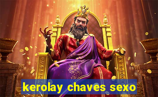 kerolay chaves sexo