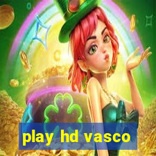 play hd vasco