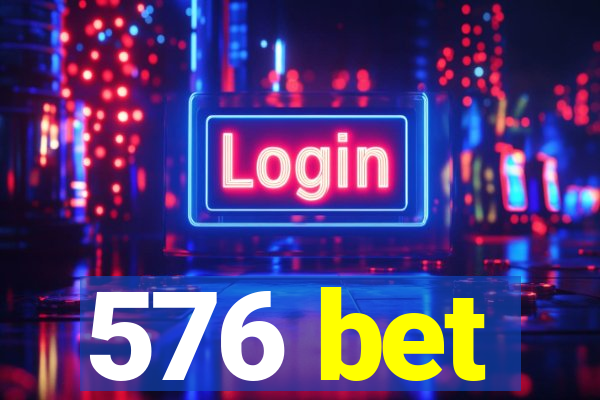 576 bet