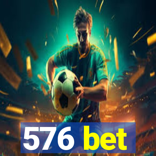 576 bet