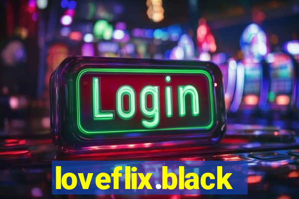 loveflix.black