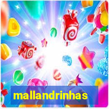 mallandrinhas