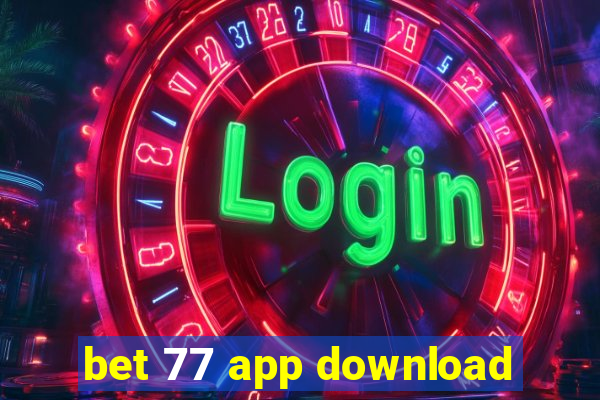 bet 77 app download