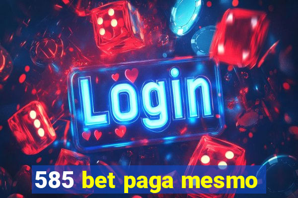 585 bet paga mesmo