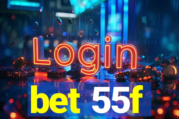 bet 55f