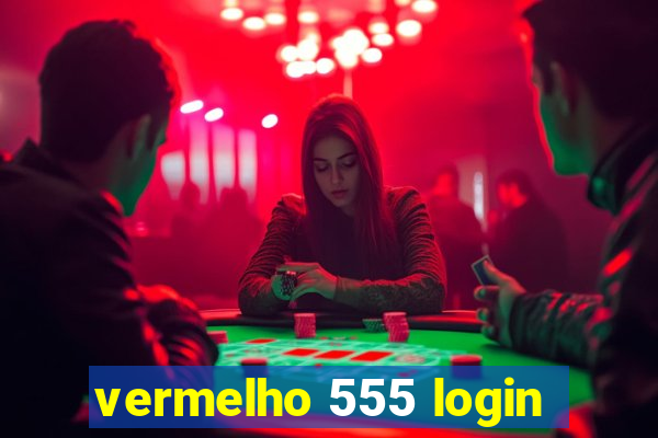 vermelho 555 login