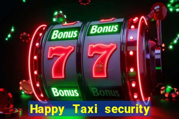 Happy Taxi security password road 96 happy