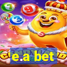 e.a bet