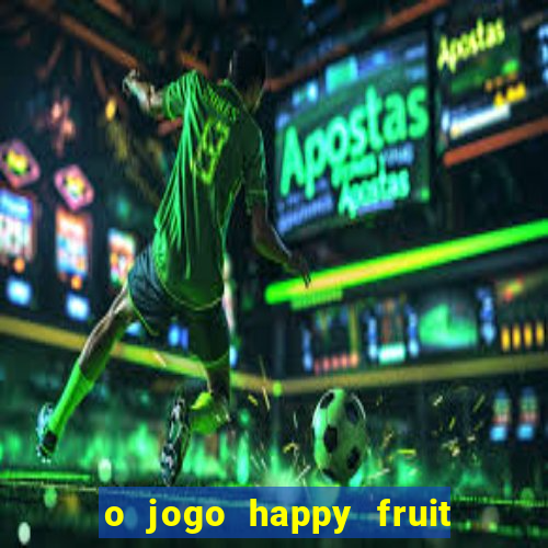 o jogo happy fruit fusion paga mesmo