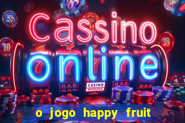 o jogo happy fruit fusion paga mesmo