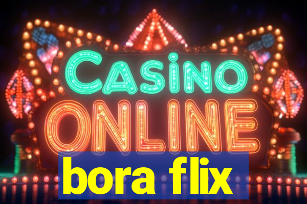 bora flix