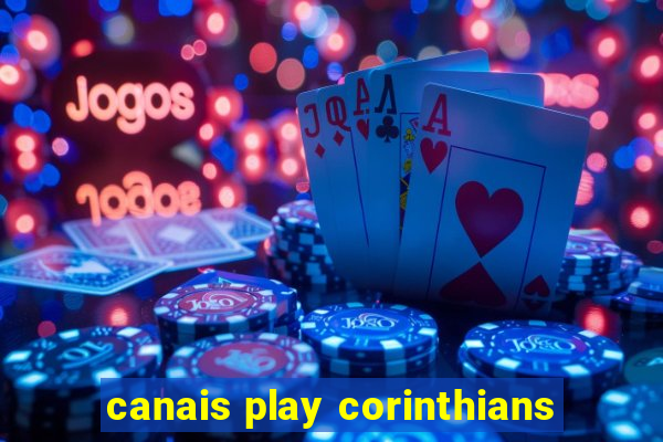 canais play corinthians