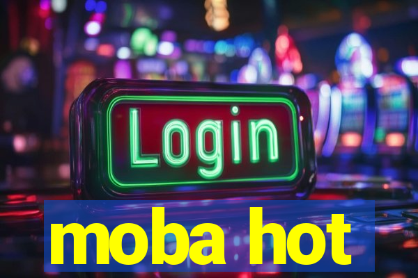 moba hot