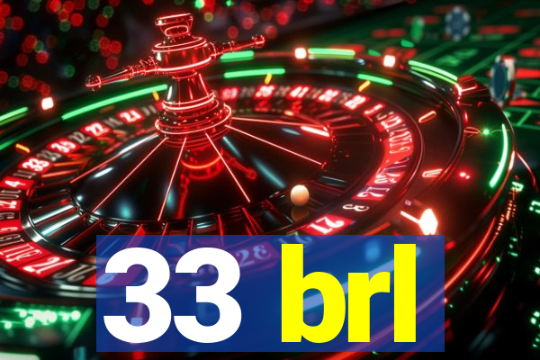 33 brl