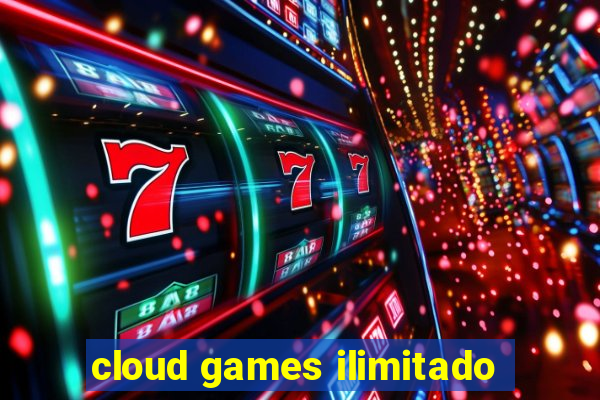 cloud games ilimitado