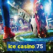 ice casino 75