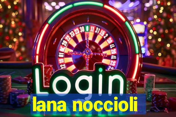 lana noccioli