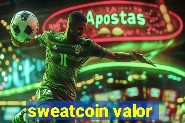 sweatcoin valor