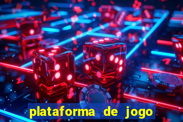 plataforma de jogo que da dinheiro no cadastro