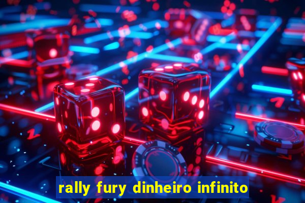 rally fury dinheiro infinito