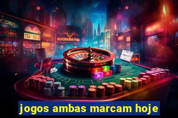 jogos ambas marcam hoje