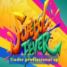 fiador profissional sp