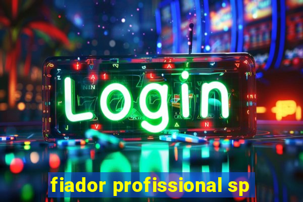 fiador profissional sp