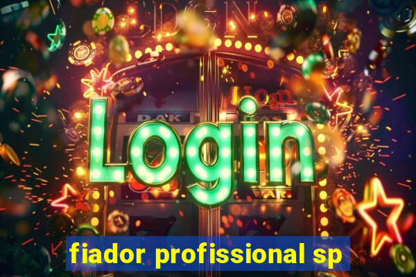 fiador profissional sp