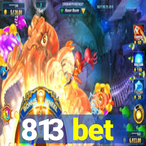 813 bet