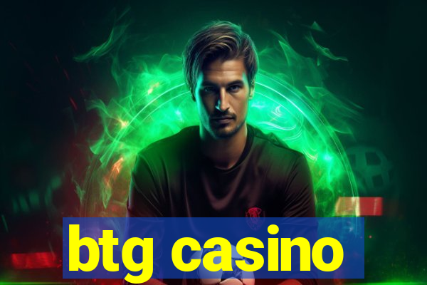 btg casino