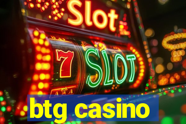 btg casino