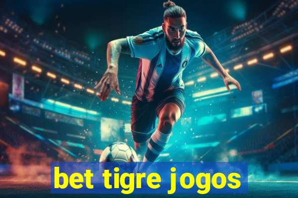 bet tigre jogos