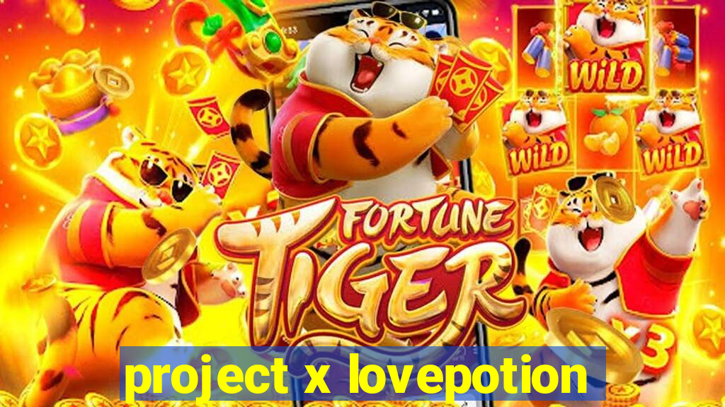 project x lovepotion