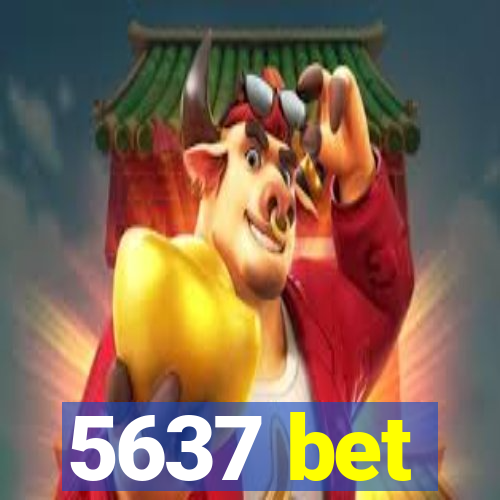 5637 bet