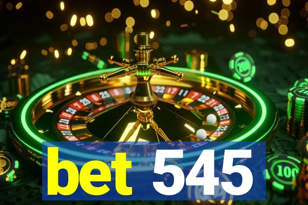 bet 545