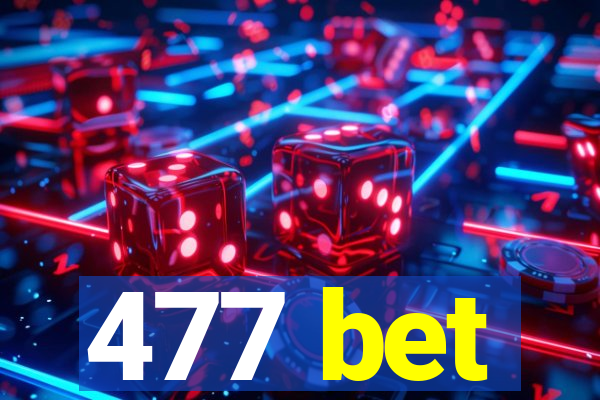 477 bet