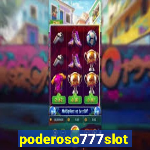 poderoso777slot