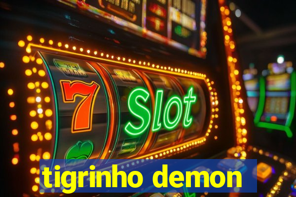 tigrinho demon