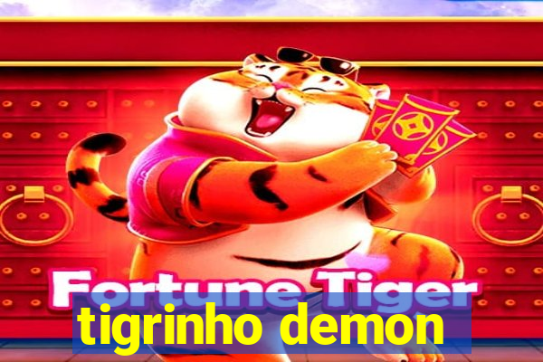 tigrinho demon