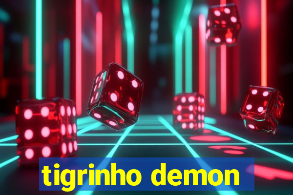 tigrinho demon