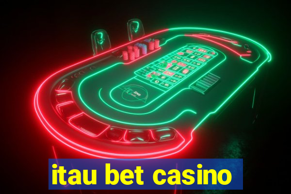 itau bet casino