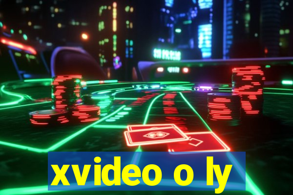 xvideo o ly