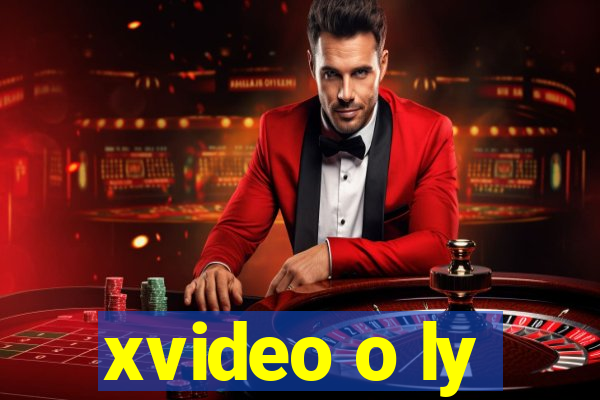 xvideo o ly