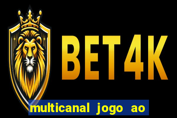 multicanal jogo ao vivo fans