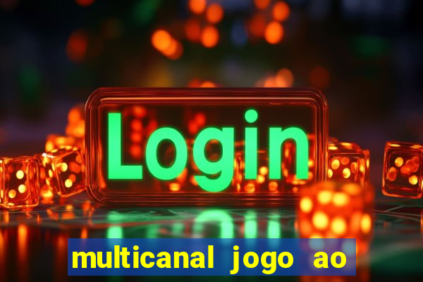 multicanal jogo ao vivo fans