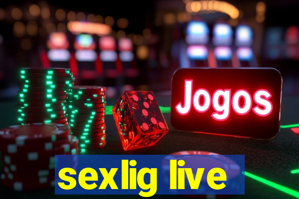 sexlig live