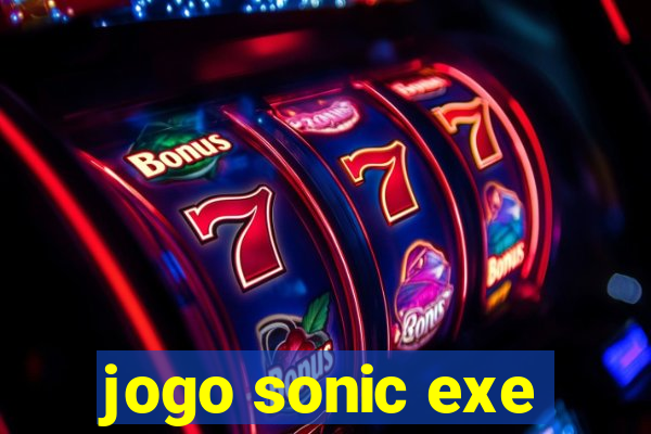 jogo sonic exe